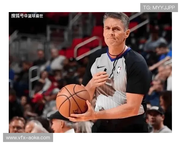 NBA官方更新裁判标准，强调一致性与透明度